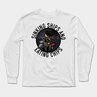 Sinking Ships and Eating Chips Long Sleeve T-Shirt
